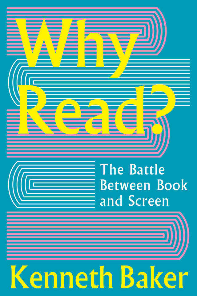 Why Read?: The Battle Between Book and Screen book cover by Kenneth Baker