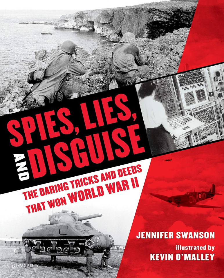 Spies, Lies, and Disguise: The Daring Tricks and Deeds That Won World War II Cover