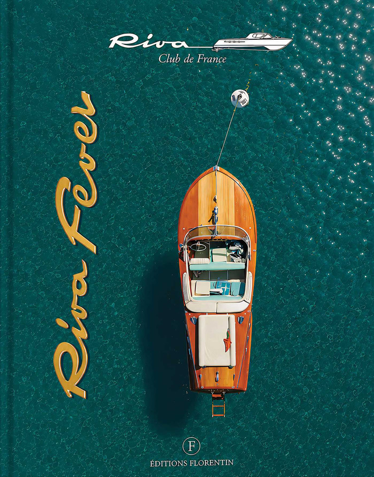 Riva Fever book cover by Riva Club de France, Gérald Guetta, Alexandre Letcha