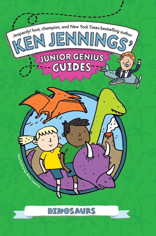 Dinosaurs (Ken Jennings’ Junior Genius Guides) book cover by Ken Jennings