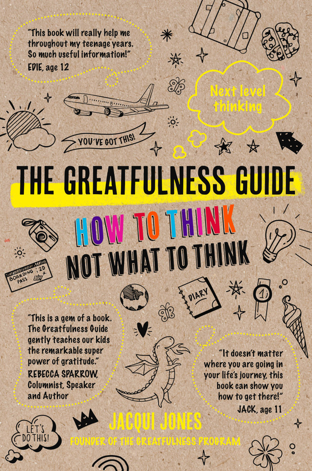 The Greatfulness Guide: Next level thinking - How to think, not what to think book cover by Jacqui Jones