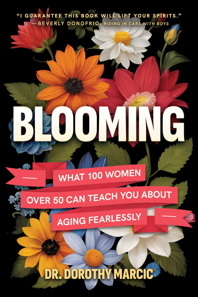 Blooming: What 100 Women Over 50 Can Teach You About Aging Fearlessly book cover by Dorothy Marcic