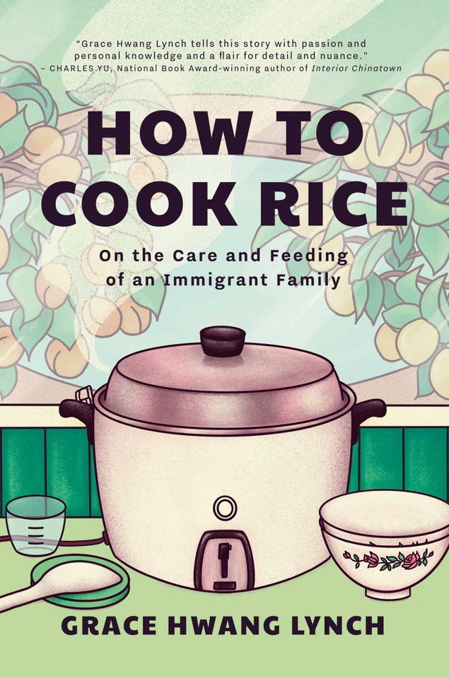 How to Cook Rice: On the Care and Feeding of an Immigrant Family book cover by Grace Hwang Lynch