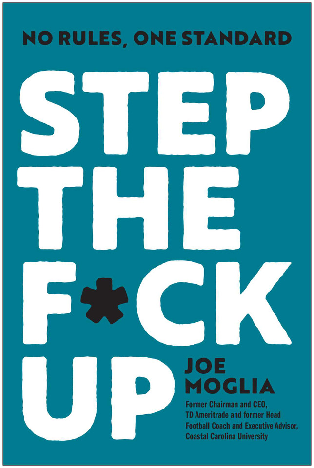 Step the F*ck Up: No Rules, One Standard book cover by Joe Moglia