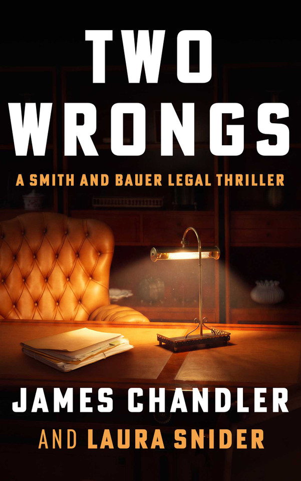 Two Wrongs: A Legal Thriller (Smith and Bauer) book cover by James Chandler, Laura Snider