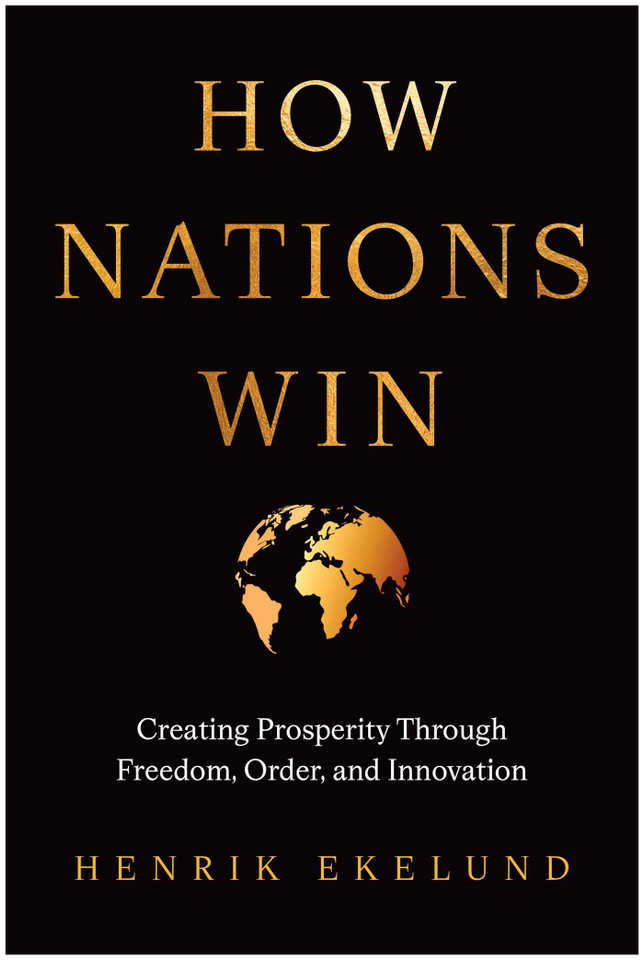 How Nations Win: Creating Prosperity through Freedom, Order, and Innovation book cover by Henrik  Ekelund