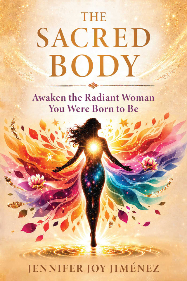 The Sacred Body: Awaken the Radiant Woman You Were Born to Be book cover by Jennifer Joy Jiménez