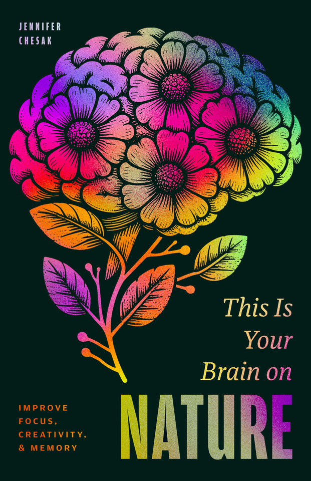 This is Your Brain on Nature: How Herbalism, Neuroscience, and Everyday Habits Can Improve Focus, Creativity, and Memory book cover by Jennifer Chesak