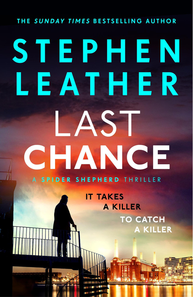 Last Chance: A stunning all-action thriller from the legendary SUNDAY TIMES bestselling author book cover by Stephen Leather