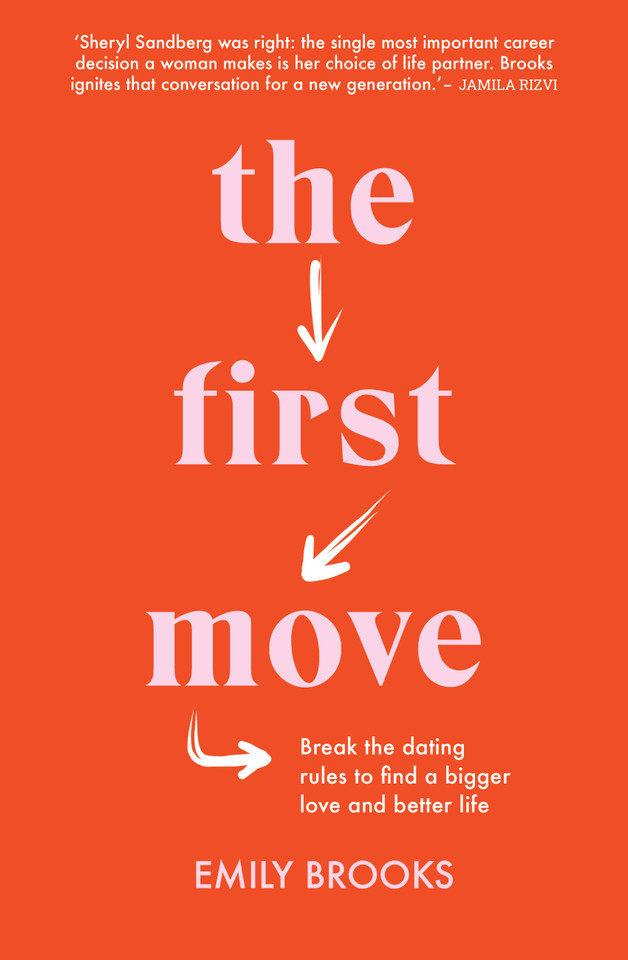 The First Move: Break the dating rules to find a bigger love and better life book cover by Emily Brooks