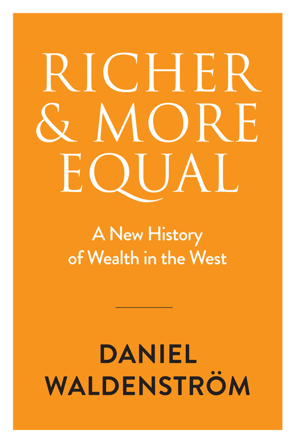 Richer and More Equal: A New History of Wealth in the West book cover by Daniel Waldenström