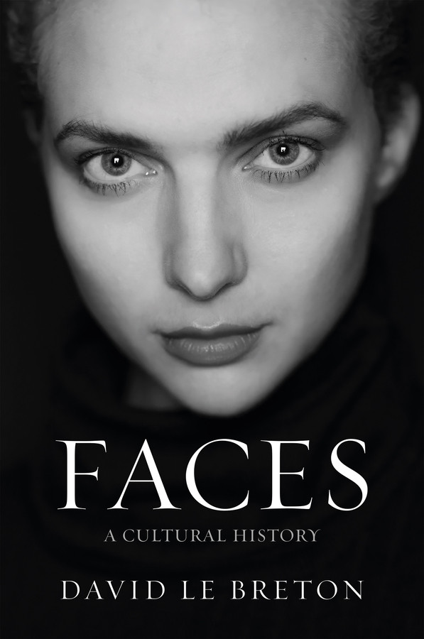 Faces: A Cultural History book cover by David Le Breton