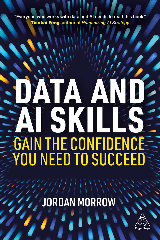 Data and AI Skills: Gain the Confidence You Need to Succeed book cover by Jordan Morrow