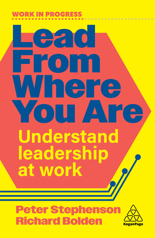 Lead From Where You Are: Understand Leadership at Work (Work in Progress series) book cover by Peter Stephenson, Richard Bolden