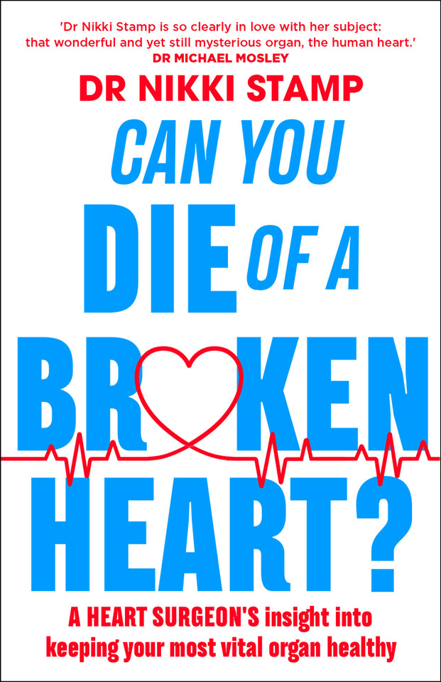 Can You Die of a Broken Heart?: A heart surgeon's insight into keeping your most vital organ healthy book cover by Dr. Nikki Stamp