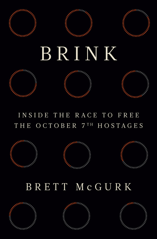 Brink: Inside the Race to Free the October 7th Hostages book cover by Brett McGurk