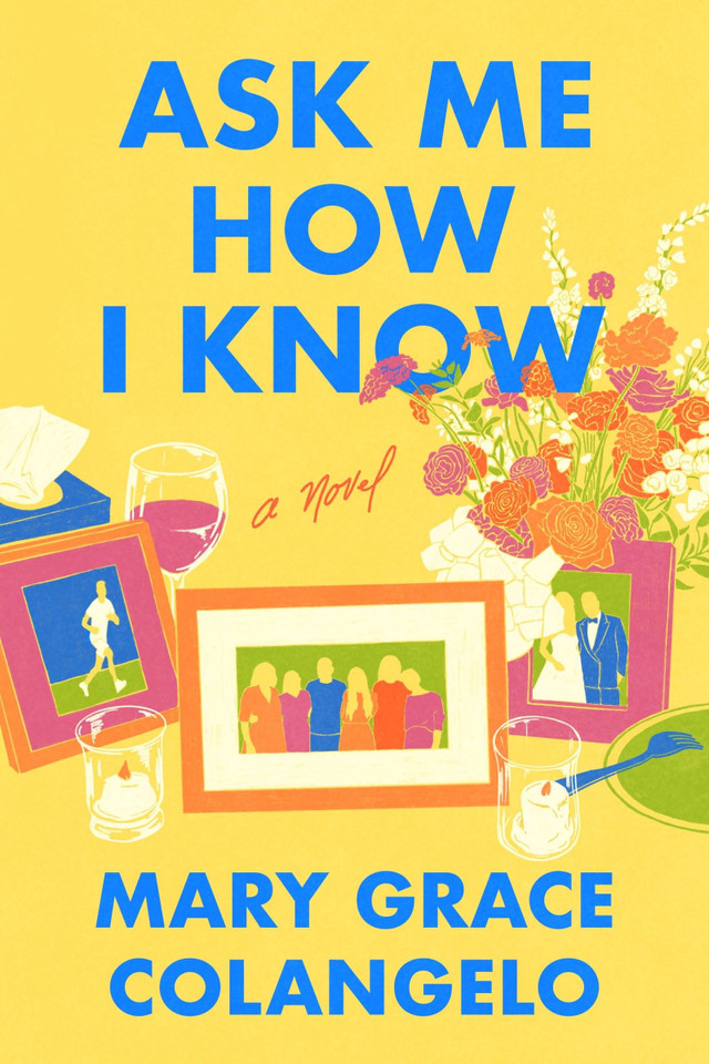 Ask Me How I Know: A Novel book cover by Mary Grace Colangelo