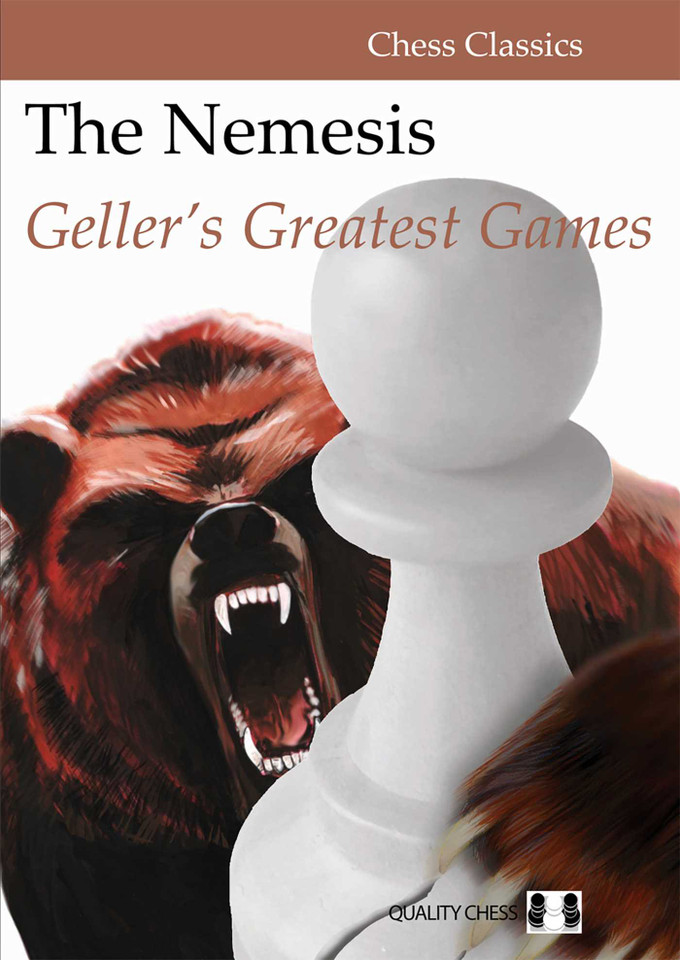The Nemesis: Geller's Greatest Games (Chess Classics) book cover by Efim Geller