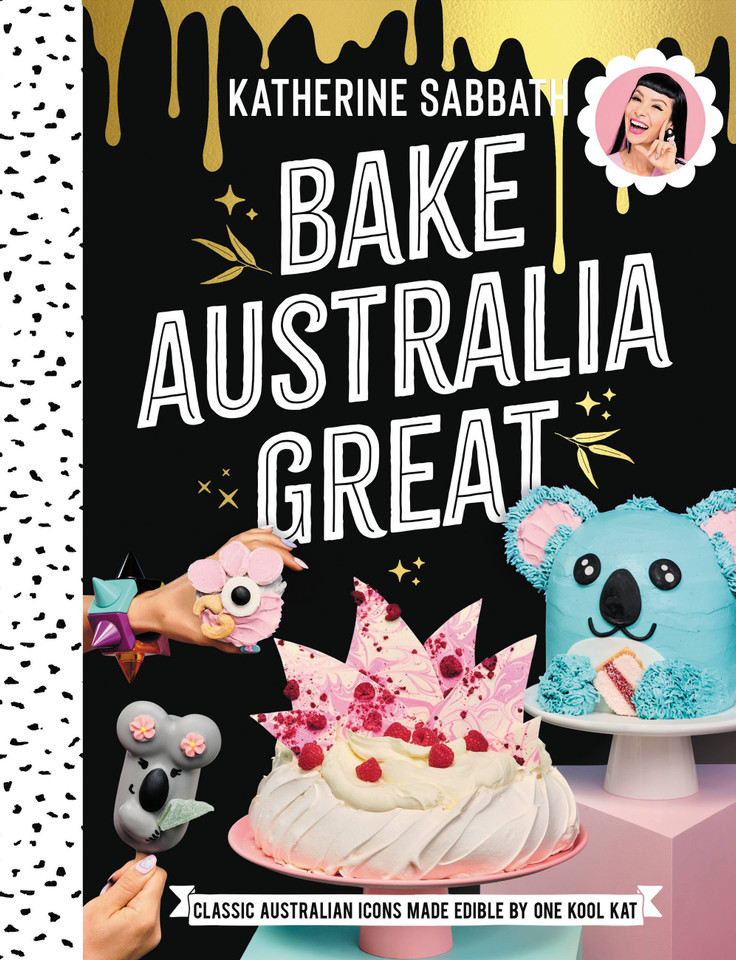 Bake Australia Great: Classic Australia made edible by one kool kat book cover by Katherine Sabbath