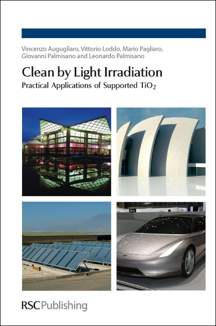 Clean by Light Irradiation: Practical Applications of Supported TiO2 book cover by Vincenzo Augugliaro, Vittorio Loddo, Mario Pagliaro, Giovanni Palmisano, Leonardo Palmisano