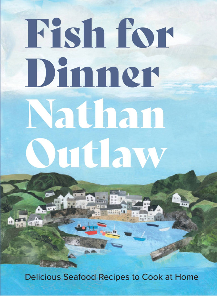 Fish for Dinner: Delicious seafood recipes to cook at home book cover by Nathan Outlaw