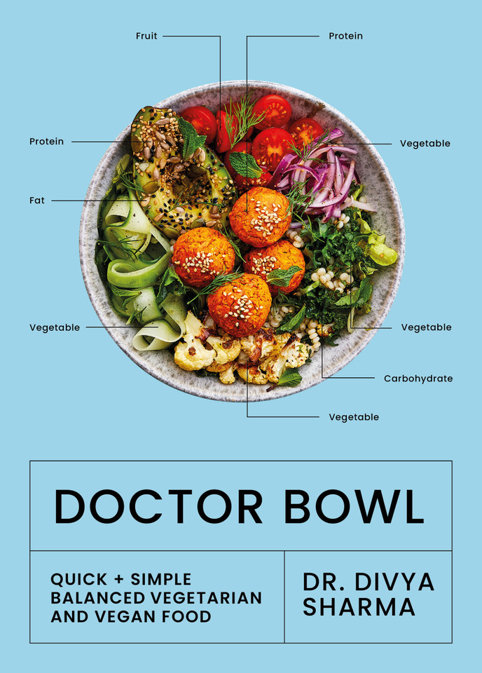 Doctor Bowl: Simply delicious food to improve your health + help you to feel good book cover by Dr. Divya Sharma