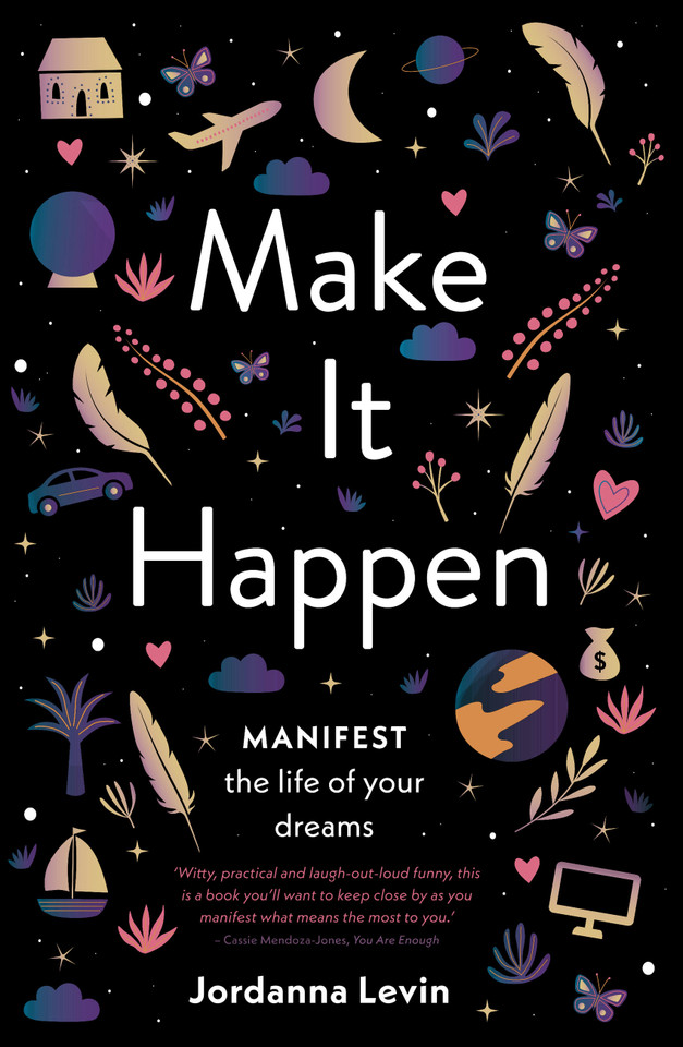 Make it Happen: Manifest the Life of Your Dreams book cover by Jordanna Levin