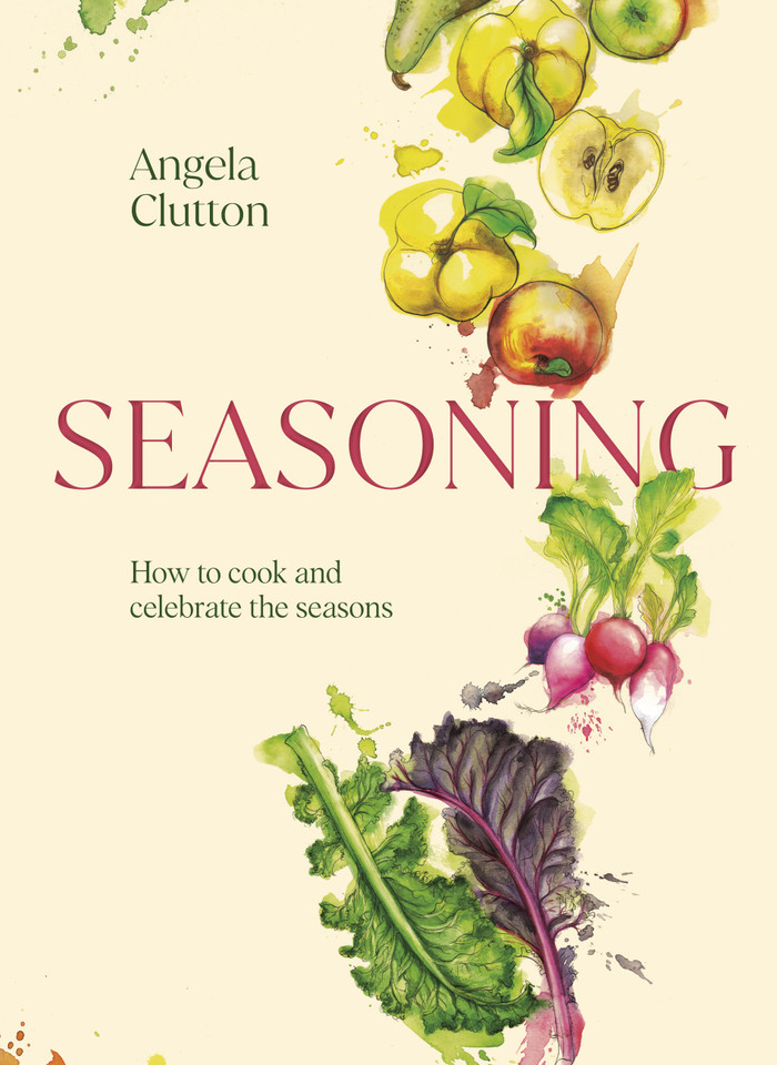 Seasoning: How to cook and celebrate the seasons book cover by Angela Clutton