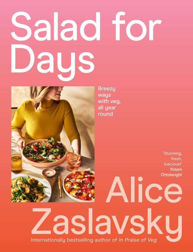 Salad for Days: Breezy ways with veg, all year round book cover by Alice Zaslavsky