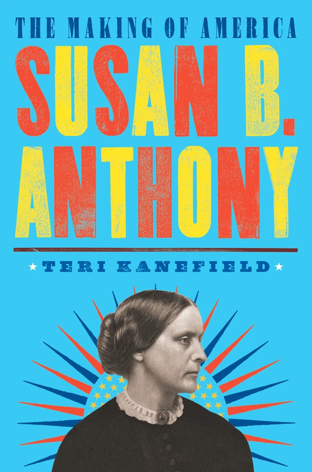 Susan B. Anthony: The Making of America #4 (The Making of America) book cover by Teri Kanefield