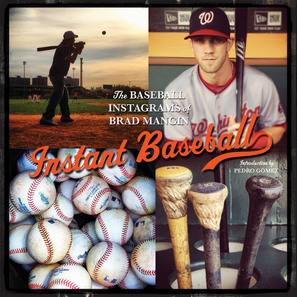 Instant Baseball: The Baseball Instagrams of Brad Mangin book cover by 