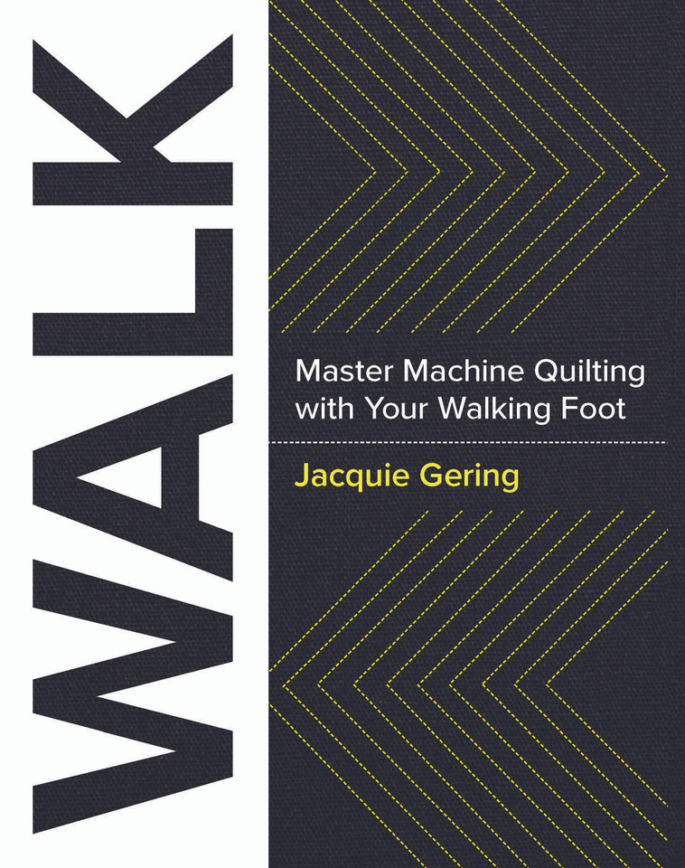WALK: Master Machine Quilting with Your Walking Foot book cover by Jacquie Gering