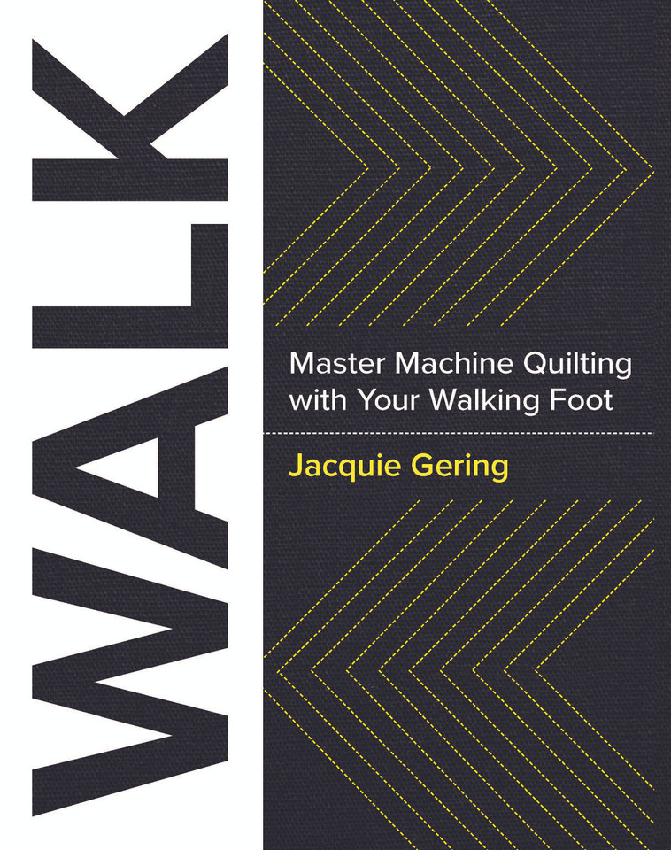WALK: Master Machine Quilting with Your Walking Foot book cover by Jacquie Gering