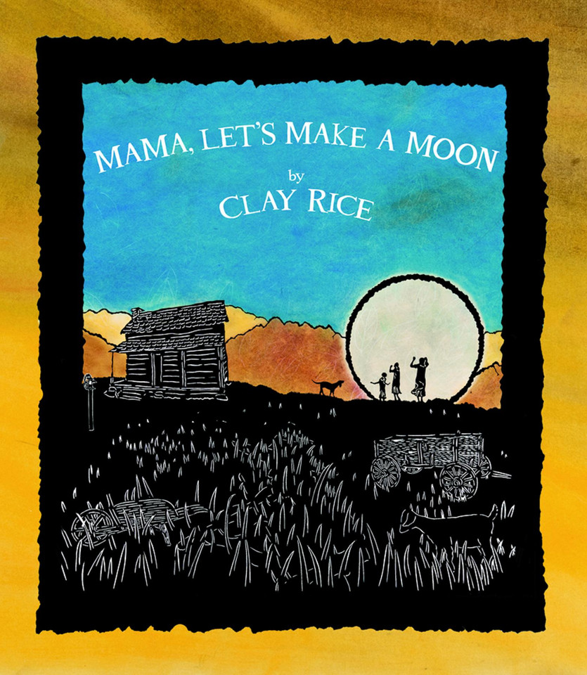 Mama, Let's Make a Moon book cover by Clay Rice