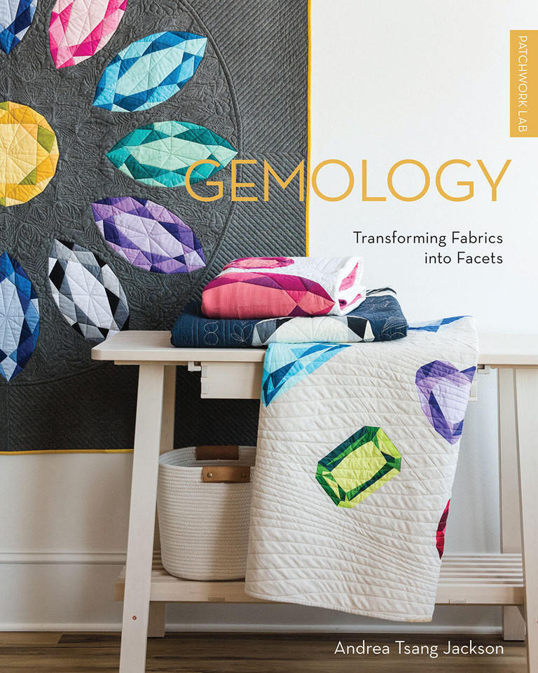 Patchwork Lab: Gemology: Transforming Fabrics into Facets book cover by Andrea Tsang Jackson