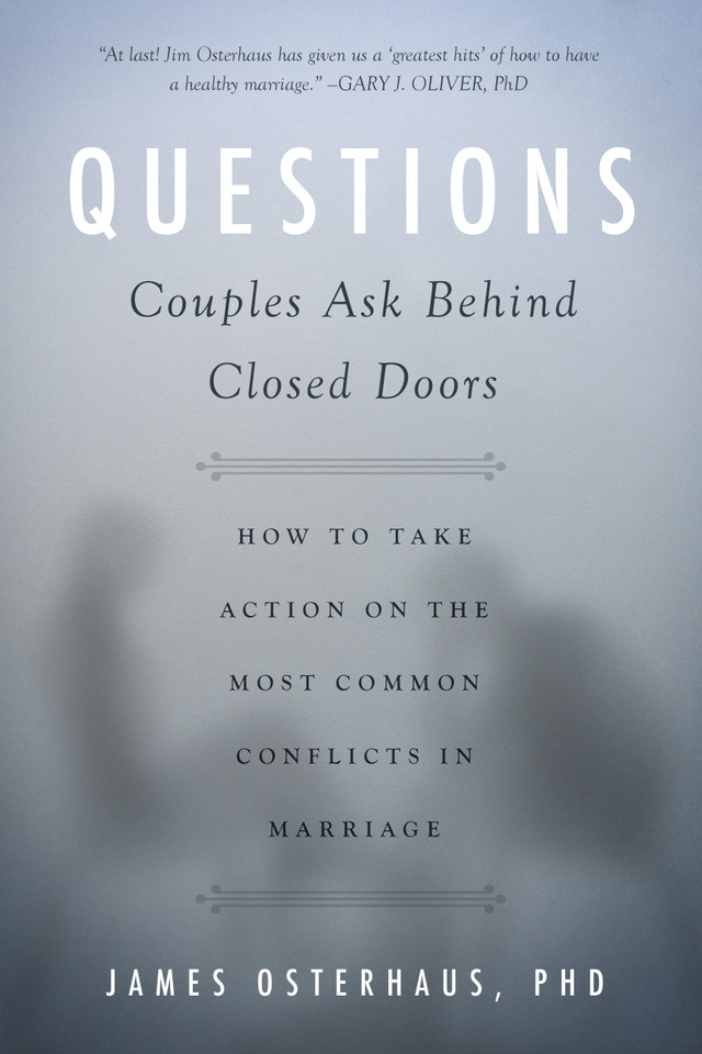 Questions Couples Ask Behind Closed Doors: How to Take Action on the Most Common Conflicts in Marriage book cover by James Osterhaus
