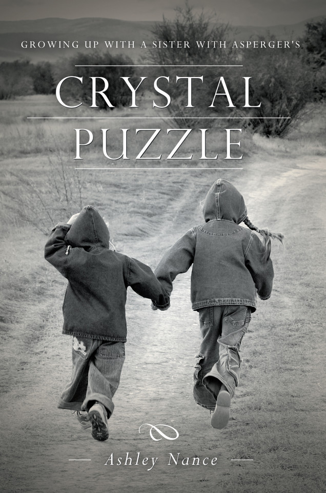 Crystal Puzzle: Growing Up with a Sister with Asperger's book cover by Ashley Nance