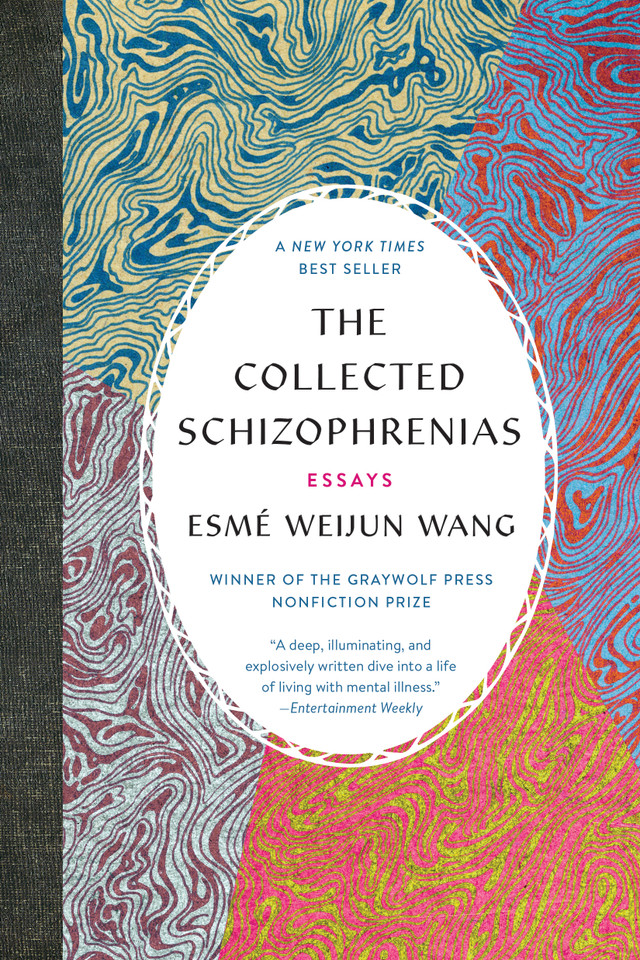 The Collected Schizophrenias: Essays book cover by Esmé Weijun Wang