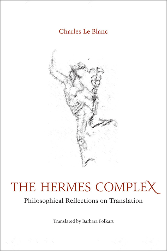 The Hermes Complex: Philosophical Reflections on Translation (Perspectives on Translation) book cover by Charles Le Blanc
