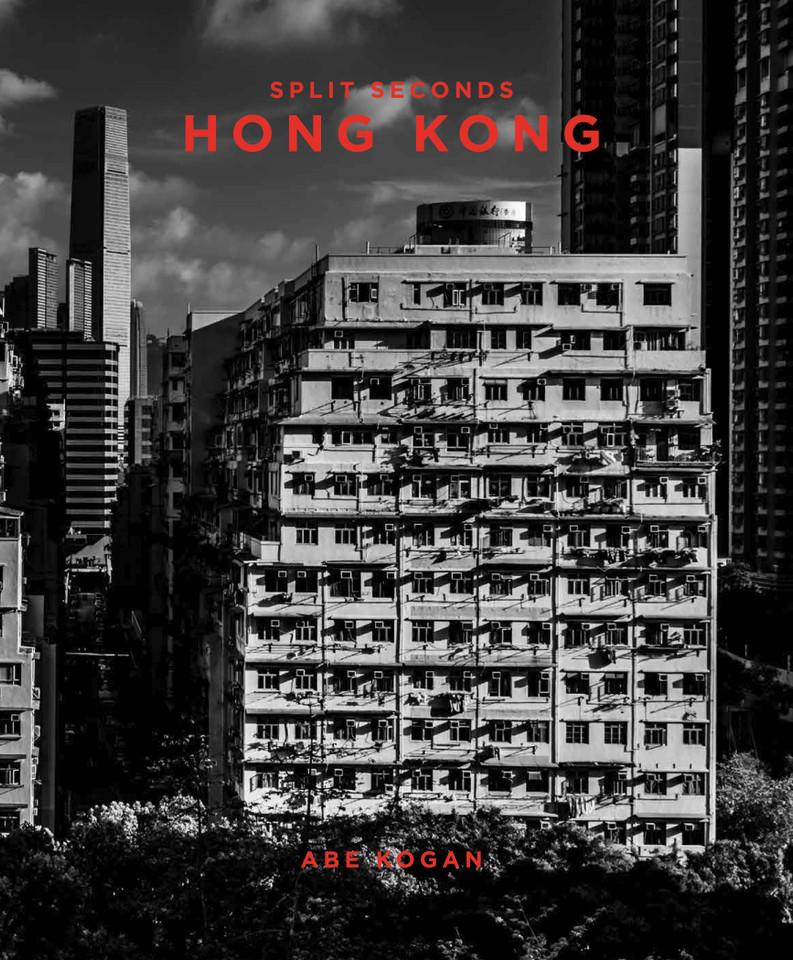 Split Seconds: Hong Kong: Photography by Abe Kogan book cover by 
