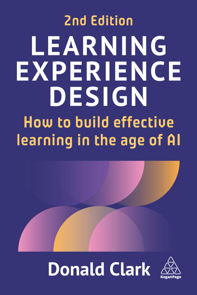 Learning Experience Design: How to Build Effective Learning in the age of AI book cover by Donald Clark