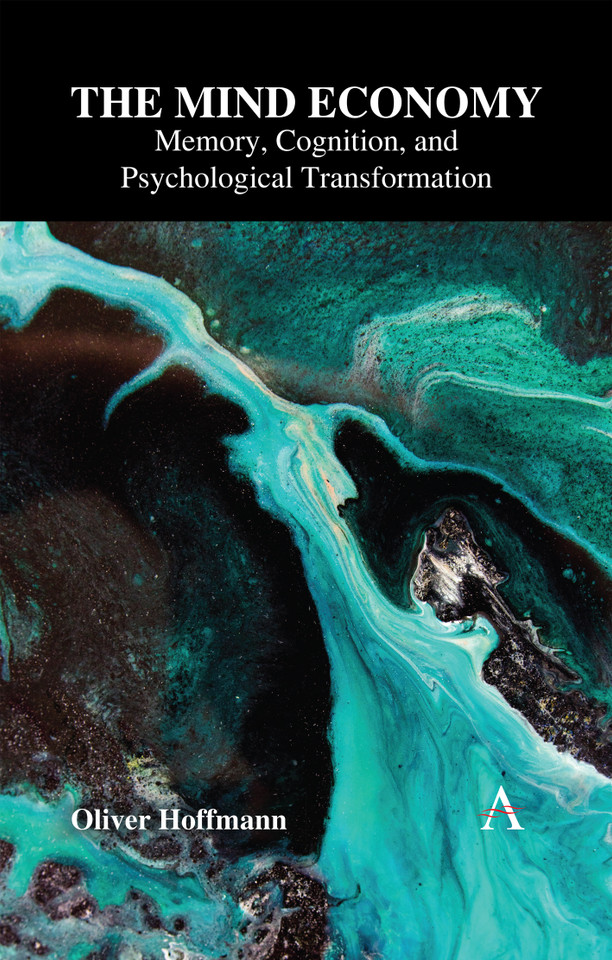 The Mind Economy: Memory, Cognition, and Psychological Transformation book cover by Oliver Hoffmann