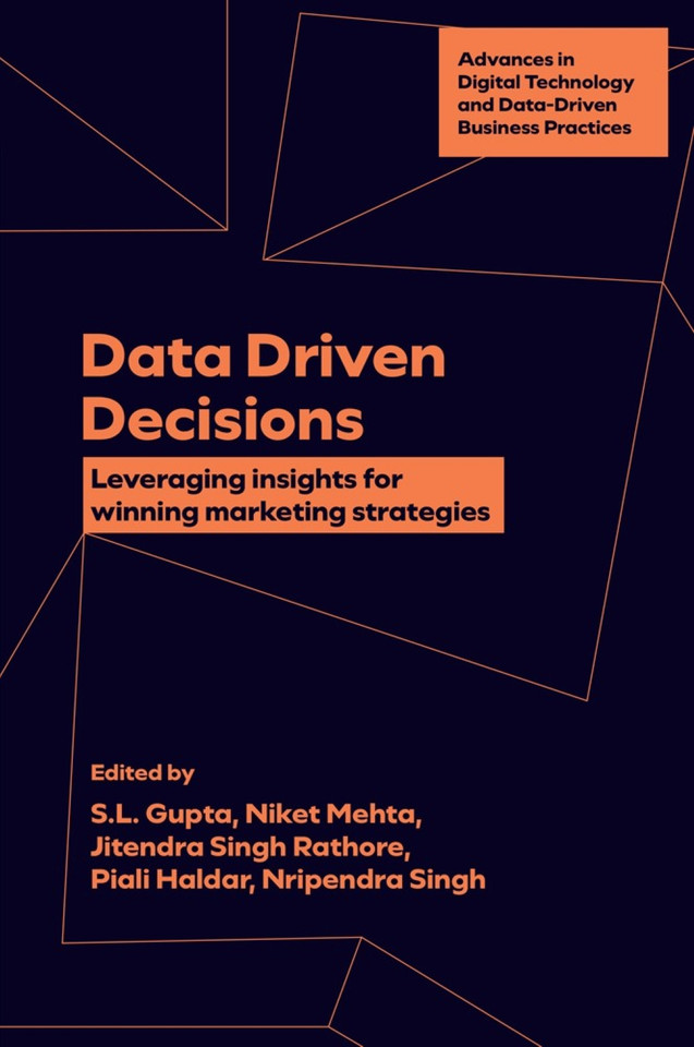 Data Driven Decisions: Leveraging Insights For Winning Marketing Strategies (Advances in Digital Technology and Data-Driven Business Practices) book cover by 