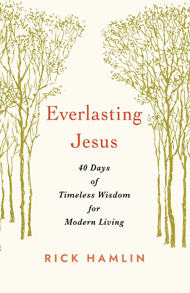 Everlasting Jesus: 40 Days of Timeless Wisdom for Modern Living book cover by Rick Hamlin