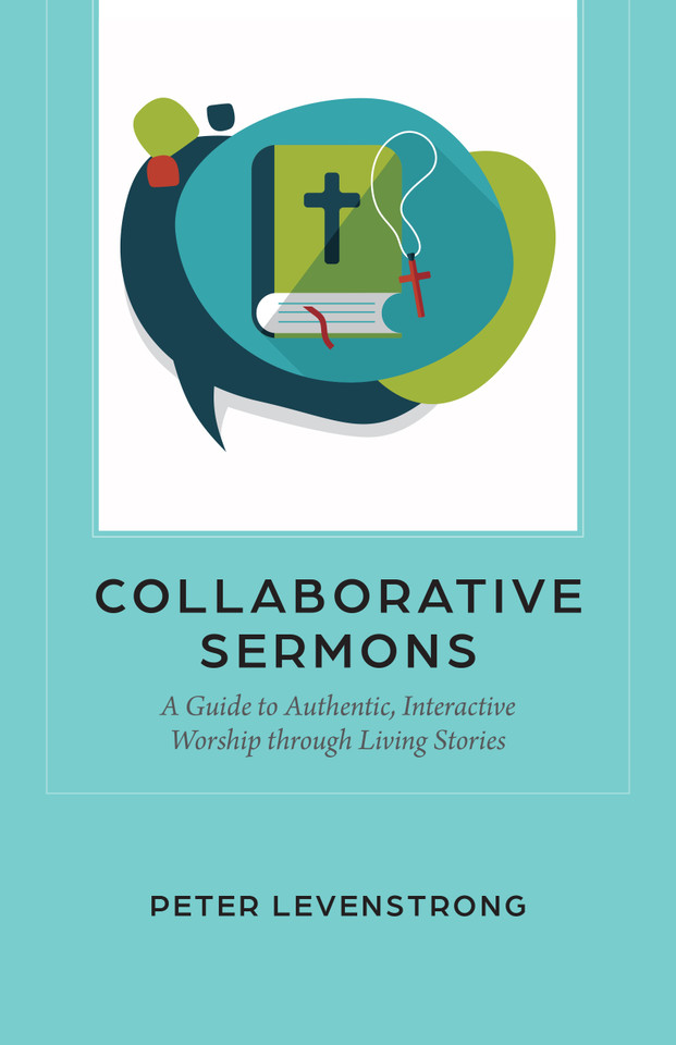 Collaborative Sermons: A Guide to Authentic, Interactive Worship through Living Stories book cover by Peter Levenstrong