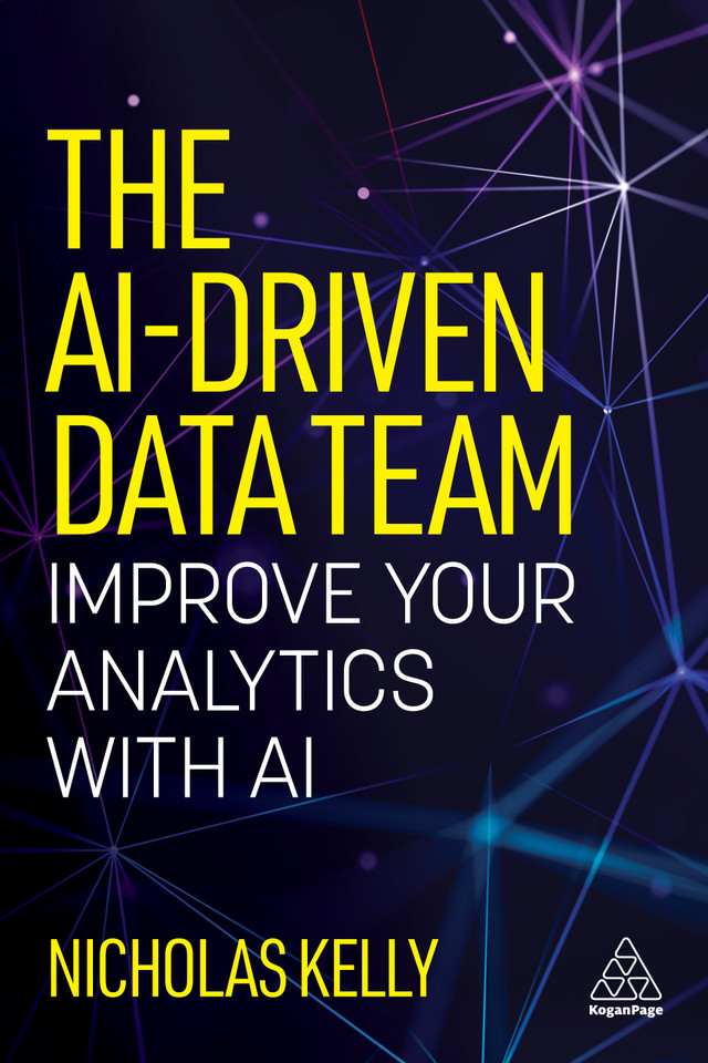 The AI-Driven Data Team: Improve Your Analytics with AI book cover by Nicholas Kelly