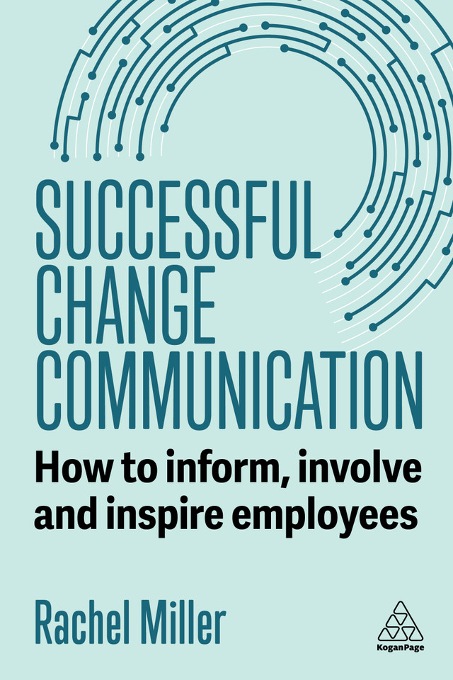 Successful Change Communication: How to Inform, Involve and Inspire Employees book cover by Rachel Miller