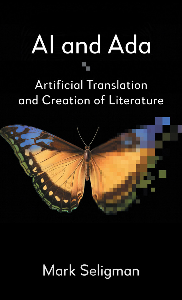AI and Ada: Artificial Translation and Creation of Literature book cover by Mark Seligman