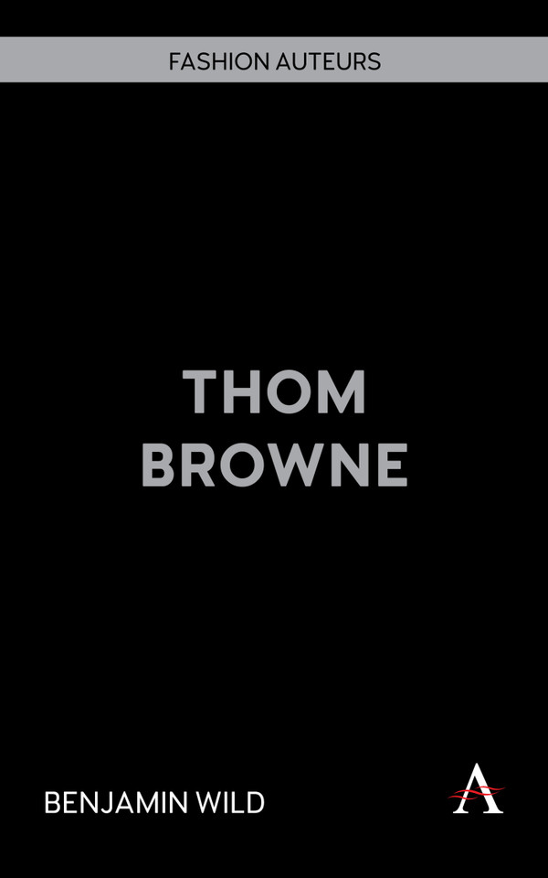 Thom Browne (Fashion Auteurs #1) book cover by Benjamin Wild