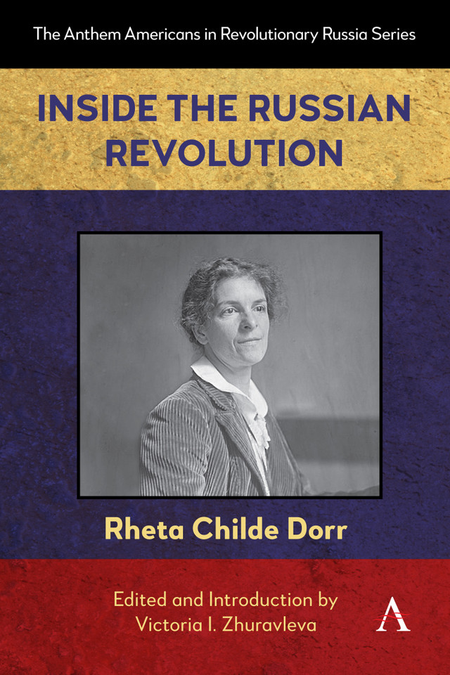 Inside the Russian Revolution (Anthem Americans in Revolutionary Russia #1) book cover by Rheta Childe Dorr